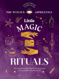 Little Magic Rituals: The Essential Witch's Kit for Reconnecting with Yourself and with Nature