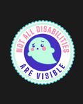 A circular sticker with a scalloped mint border, featuring a cute light green ghost illustration on a dark blue background. The sticker has pink text reading 'NOT ALL DISABILITIES' at the top and purple text reading 'ARE VISIBLE' at the bottom, set against a solid black background.