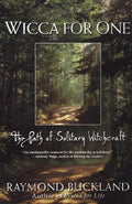 Wicca for One: The Path of Solitary Witchcraft
